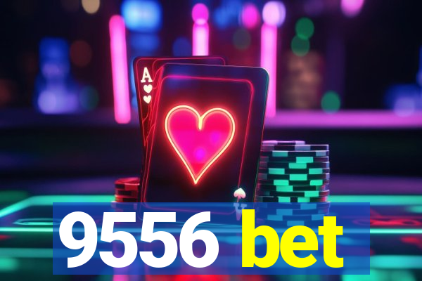 9556 bet
